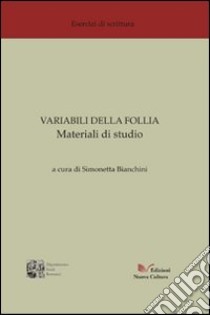 Variabili della follia. Materiali di studio libro di Bianchini S. (cur.)