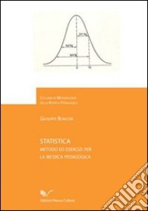 Statistica. Metodo ed esercizi per la ricerca pedagogica libro di Boncori Giuseppe