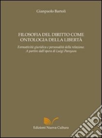 Filosofia del diritto come ontologia della libertà libro di Bartoli Gianpaolo