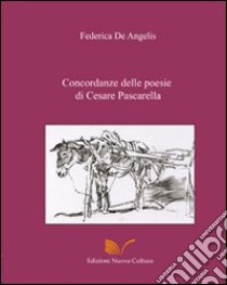 Concordanze delle poesie di Cesare Pascarella libro di De Angelis Federica