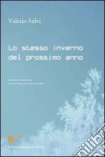 Lo stesso inverno del prossimo anno libro di Salvi Valerio