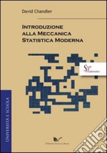 Introduzione alla meccanica statistica moderna libro di Chandler David