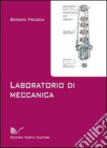 Laboratorio di meccanica libro di Frasca Sergio