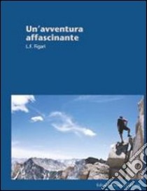 Un'avventura affascinante. Conferenza ai gruppi mariani libro di Figari Luis F.