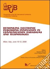 ElPub 2009. Proceedings of the 13th International Conference on Electronic Publishing (Milan, 10-12 june 2009) libro di Mornati Susanna; Hedlund Turid