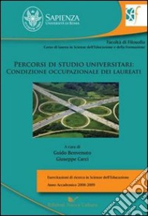 Percorsi di studio universitari: condizione occupazionale dei laureati libro di Benvenuto G.; Carci G.