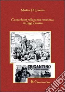 Concordanze nella poesia romanesca di Gigi Zanazzo libro di Di Lorenzo Martina