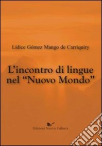 L'incontro di lingue nel nuovo mondo libro di Gómez Mango Lidice