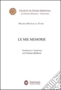 Le mie memorie libro di Baldazzi C. (cur.)