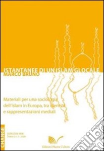 Istantanee di un Islam glocale libro di Bruno Marco