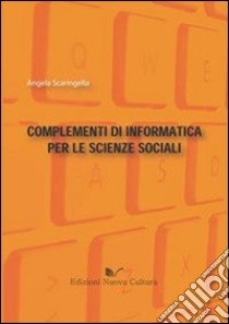 Complementi di informatica per le scienze sociali libro di Scaringella Angela