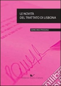 Le novità del trattato di Lisbona libro di Pasquali Giancarlo