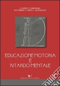 Educazione motoria e ritardo mentale libro di Loiero V. (cur.)