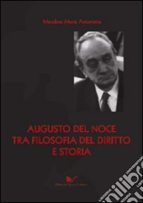 Augusto Del Noce tra filosofia del diritto e storia libro di Mendosa M. Antonietta