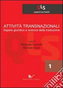 Attività transnazionali, sapere giuridico e scienza della traduzione libro di Sandulli P. (cur.); Faioli M. (cur.)