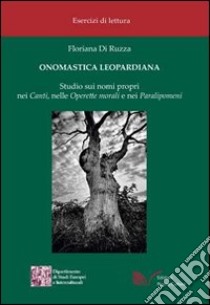 Onomastica leopardiana libro di Di Ruzza Floriana