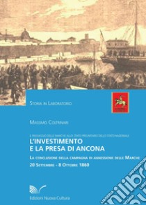 L'investimento e la presa di Ancona libro di Coltrinari Massimo