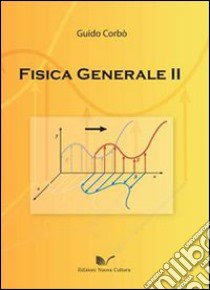 Fisica generale 2 libro di Corbò Guido