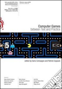 Computer Games. Between text and practice E/C serie speciale. Vol. 5 libro di Compagno Dario; Coppock Patrick