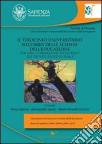 Il tirocinio universitario nell'area delle scienze dell'educazione libro di Salerni Anna; Sanzo Alessandro; Storchi Maria N.