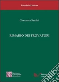 Rimario dei trovatori libro di Santini Giovanna