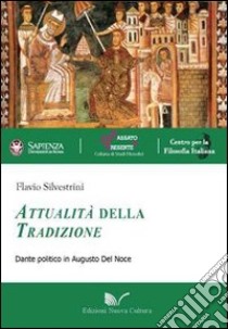 Attualità della tradizione. Dante politico in Augusto Del Noce libro di Silvestrini Flavio