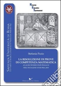 La risoluzione di prove di competenza matematica. Analisi dei risultati italiani nell'indagine OCSE (Pisa, 2003) libro di Pozio Stefania