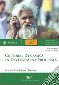 Cultural dynamics in development processes libro di Harrison Gualtiero