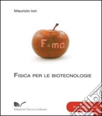 Fisica per le biotecnologie. Ediz. lusso libro di Iori Maurizio