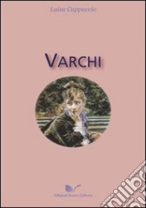 Varchi libro di Cappuccio Luisa