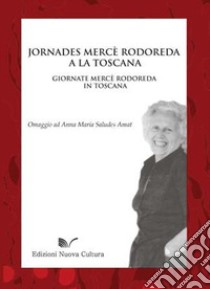 Jornades Mercè Rodoreda a la Toscana. Atti libro di Fiordaliso Giovanna