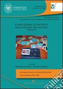 L'educazione scientifica nelle scuole dei piccoli. Vol. 2 libro di Lanciano N. (cur.); Lombrici S. (cur.)