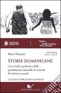 Storie dominicane. Uno studio qualitativo della prostituzione minorile in contesti di turismo sessuale libro di Clemente Mara