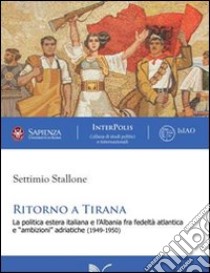 Ritorno a Tirana libro di Stallone Settimio