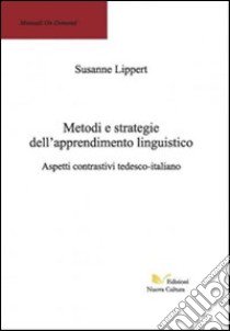 Metodi e strategie dell'apprendimento linguistico libro di Lippert Susanne