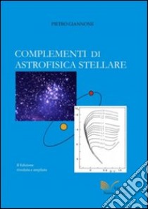 Complementi di astrofisica stellare libro di Giannone Pietro