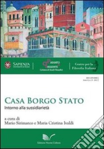 Casa borgo stato intorno alla sussidiarietà libro di Sirimarco M. (cur.); Ivaldi M. C. (cur.)