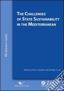 The Challenges of State Sustainability in the Mediterranean libro di Colombo Silvia; Tocci Nathalie