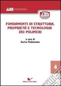 Fondamenti di struttura, proprietà e tecnologia dei polimeri libro di Pedemonte E. (cur.)