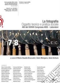 La fotografia. Oggetto teorico e pratico sociale. Atti del 38° Congresso AISS Laboratori libro di Brucculeri M. C. (cur.); Mangano D. (cur.); Ventura I. (cur.)