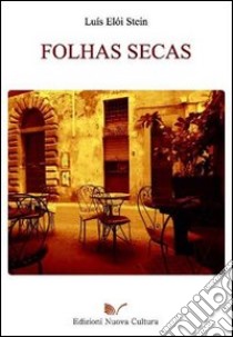 Folhas secas libro di Stein Luís Eloi