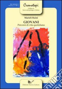 Giovani percorsi di vita quotidiana libro di Ruini Marieli