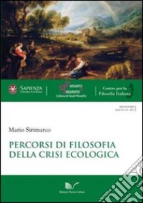 Percorsi di filosofia della crisi ecologica libro di Sirimarco Mario