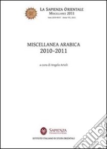 Miscellanea arabica 2010-2011 libro di Arioli Angelo