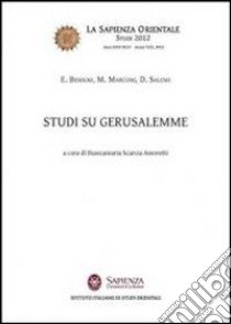 Studi su Gerusalemme libro di Benigni Elisabetta; Marconi M.; Salemi D.; Scarcia Amoretti B. (cur.)