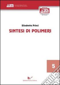 Sintesi di polimeri libro di Princi Elisabetta