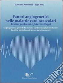 Fattori angiogenetici nelle malattie cardiovascolari. Realtà, problemi e futuri sviluppi libro di Pannitteri Gaetano; Testa Ugo