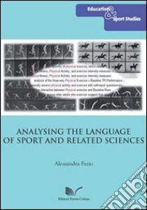 Analysing the language of sport and related sciences libro di Fazio Alessandra