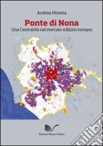 Ponte di Nona libro di Moneta Andrea