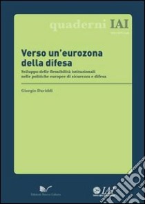 Verso un'eurozona della difesa libro di Daviddi Giorgio